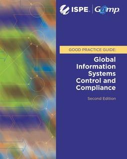 ISPE GAMP Good Practice Guide: Global Information Systems Control and Compliance (Second Edition)
