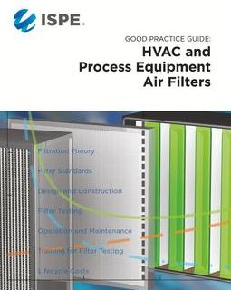 ISPE Good Practice Guide: HVAC and Process Equipment Air Filters
